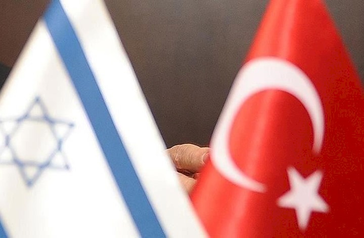إسرائيل: تطبيع العلاقات بالكامل مع تركيا وعودة تبادل السفراء
