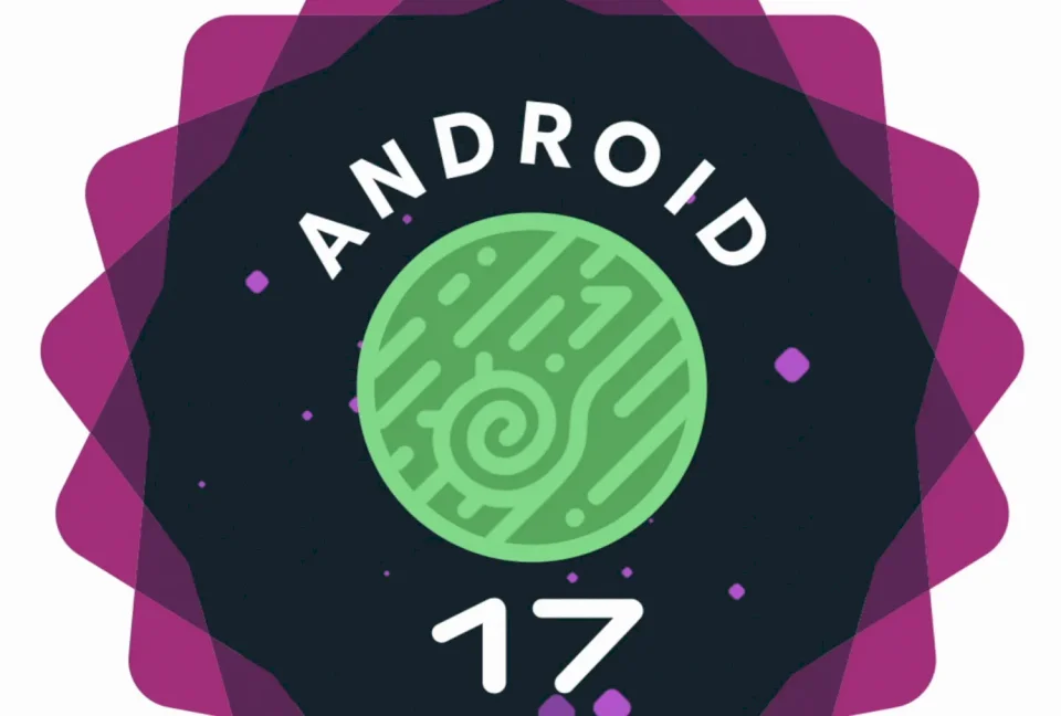 "Google" Launches "Android 17" with App Bubbles and Stronger Data Protection